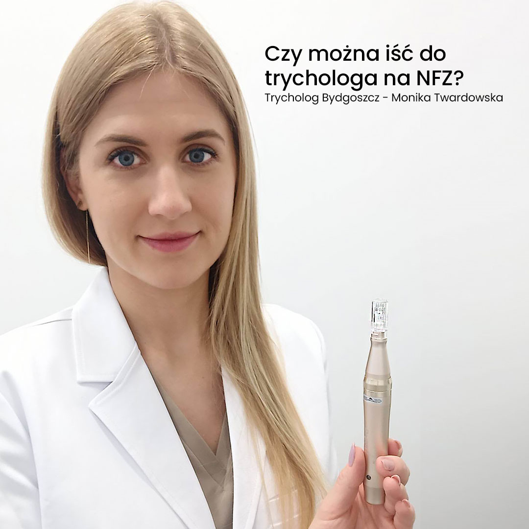 Trycholog na NFZ -trycholog bydgoszcz Monika Twardowska z derpapenem